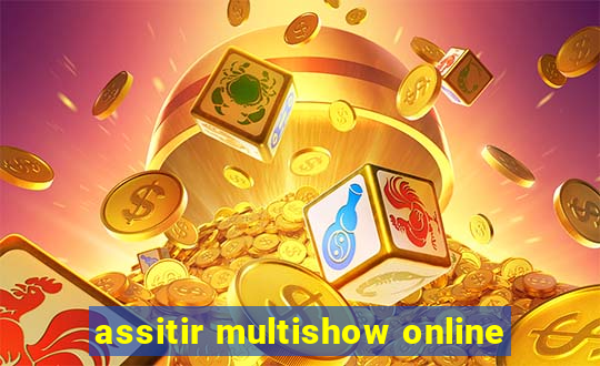 assitir multishow online